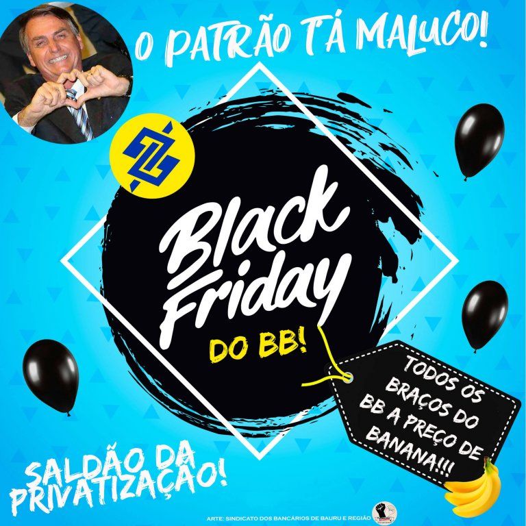 O Patrão Tá Maluco! Black Friday Do Banco Do Brasil - Sindicato Dos ...